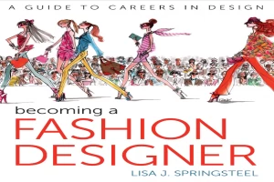Book cover of Becoming a Fashion Designer by Lisa Springsteel Book cover of Becoming a Fashion Designer by Lisa Springsteel